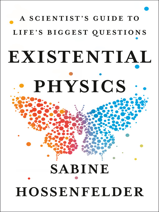 Title details for Existential Physics by Sabine Hossenfelder - Wait list